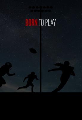 poster for Born to Play 2020