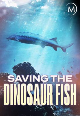 image for  Saving the Dinosaur Fish movie