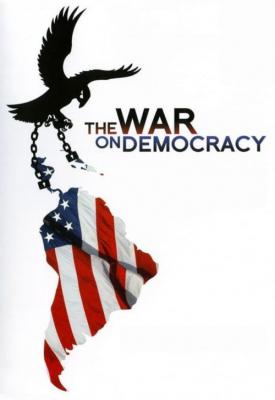 poster for The War on Democracy 2007
