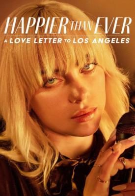 poster for Happier than Ever: A Love Letter to Los Angeles 2021