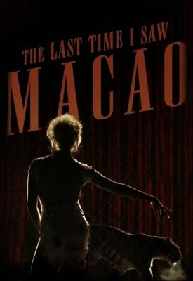 image for  The Last Time I Saw Macao movie