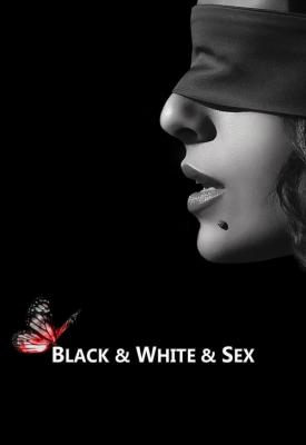 poster for Black & White & Sex 2012