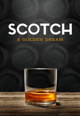poster for Scotch: A Golden Dream 2018