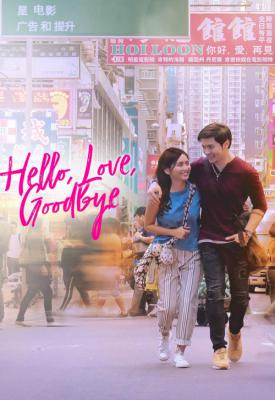 poster for Hello, Love, Goodbye 2019