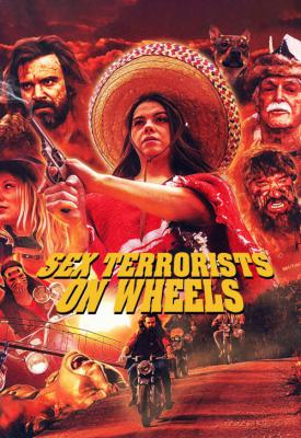 poster for Sex Terrorists on Wheels 2019
