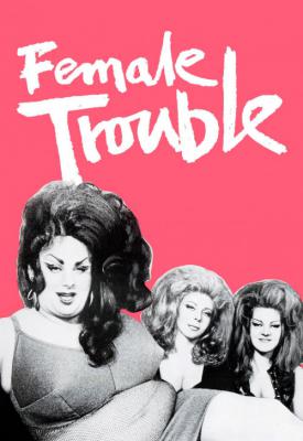 poster for Female Trouble 1974