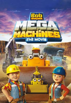 poster for Bob the Builder: Mega Machines - The Movie 2017