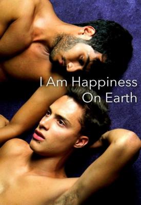 poster for I Am Happiness on Earth 2014
