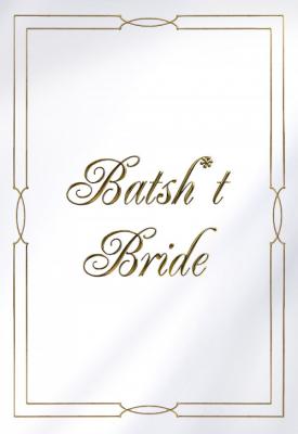 poster for Batsh*t Bride 2019