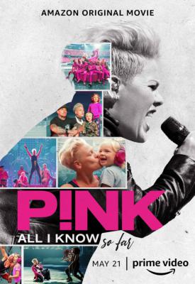 poster for P!nk: All I Know So Far 2021