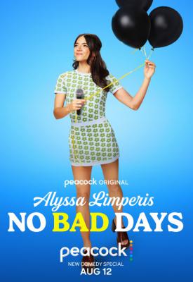 poster for Alyssa Limperis: No Bad Days 2022