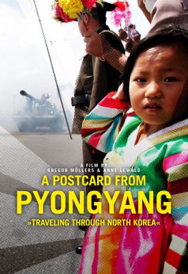image for  A Postcard from Pyongyang - Traveling through Northkorea movie