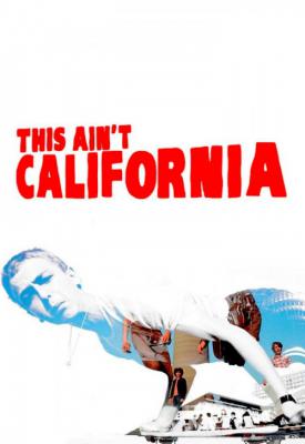 poster for This Ain’t California 2012