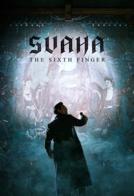 poster for Svaha: The Sixth Finger 2019