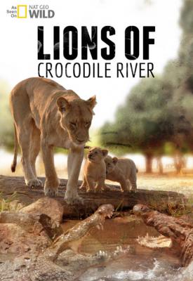 image for  Lions of Crocodile River movie