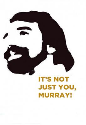 image for  It’s Not Just You, Murray! movie