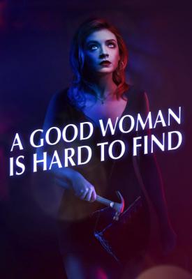 image for  A Good Woman Is Hard to Find movie