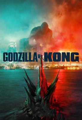 poster for Godzilla vs. Kong 2021