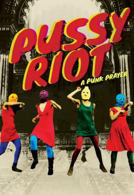 poster for Pussy Riot - A Punk Prayer 2013