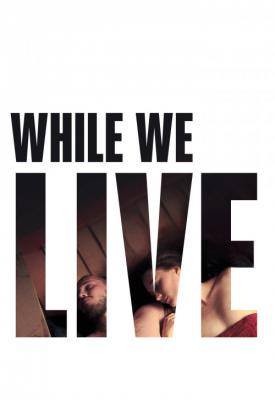 poster for While We Live 2017