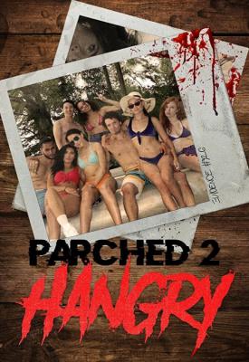 poster for Parched 2: Hangry 2019