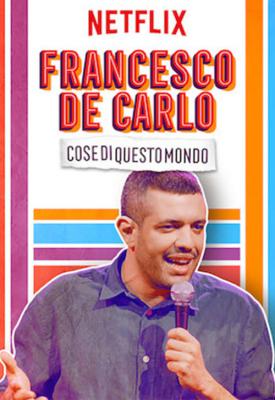poster for Francesco de Carlo: Cose di Questo Mondo 2019