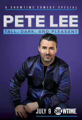 poster for Pete Lee: Tall, Dark and Pleasant 2021