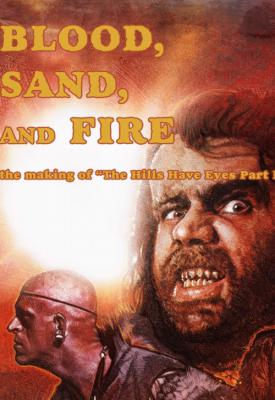 image for  Blood, Sand and Fire: The Making of ’The Hills Have Eyes Part 2’ movie