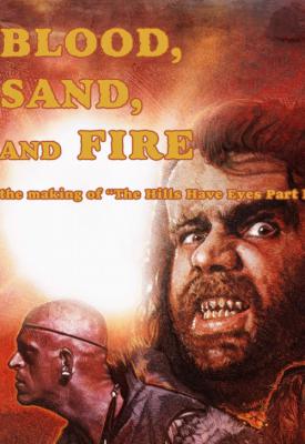 poster for Blood, Sand and Fire: The Making of ’The Hills Have Eyes Part 2’ 2019