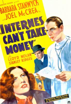 image for  Internes Can’t Take Money movie