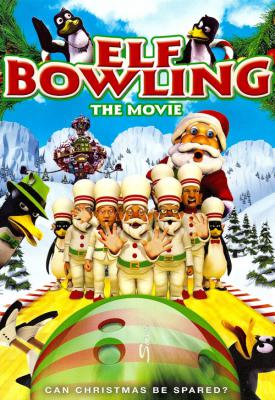 poster for Elf Bowling the Movie: The Great North Pole Elf Strike 2007