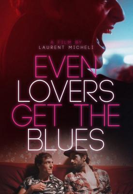 poster for Even Lovers Get the Blues 2016