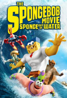 poster for The SpongeBob Movie: Sponge Out of Water 2015