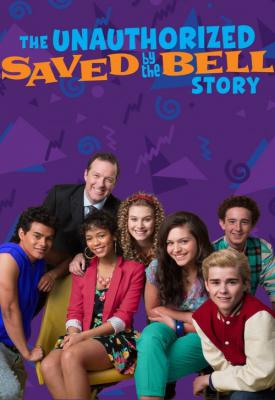 poster for The Unauthorized Saved by the Bell Story 2014