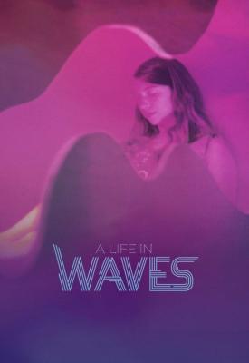 poster for A Life in Waves 2017