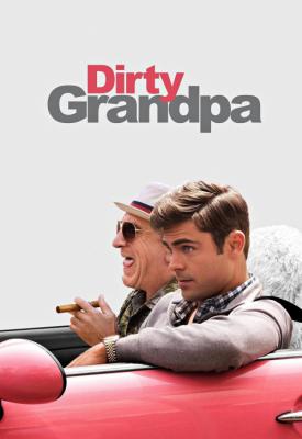 poster for Dirty Grandpa 2016