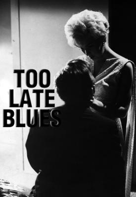 poster for Too Late Blues 1961