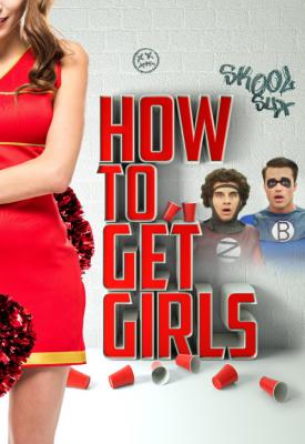 poster for How to Get Girls 2017