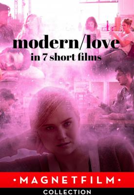 poster for Modern/Love in 7 Short Films 2019