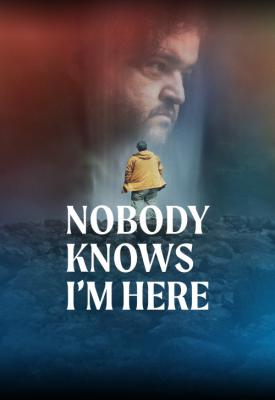 image for  Nobody Knows I’m Here movie
