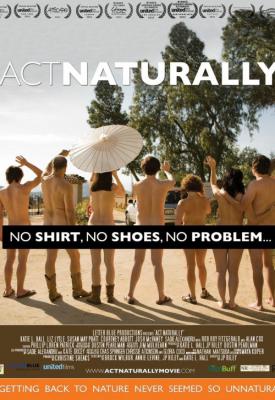 poster for Act Naturally 2011
