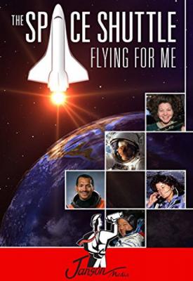 image for  The Space Shuttle: Flying for Me movie