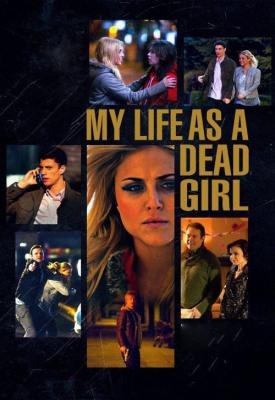 poster for My Life as a Dead Girl 2015