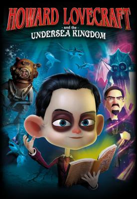 poster for Howard Lovecraft & the Undersea Kingdom 2017