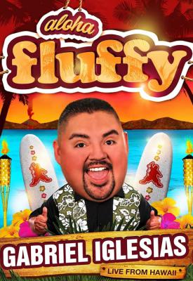 poster for Gabriel Iglesias: Aloha Fluffy 2013