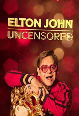 poster for Elton John: Uncensored 2019