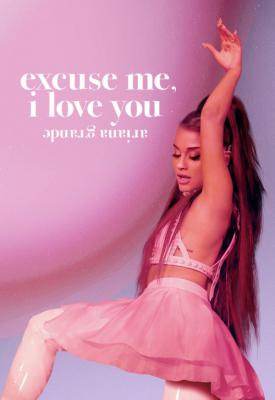 image for  Ariana Grande: Excuse Me, I Love You movie