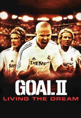 poster for Goal II: Living the Dream 2007