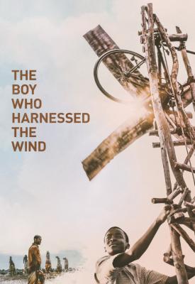 poster for The Boy Who Harnessed the Wind 2019