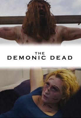 poster for The Demonic Dead 2017